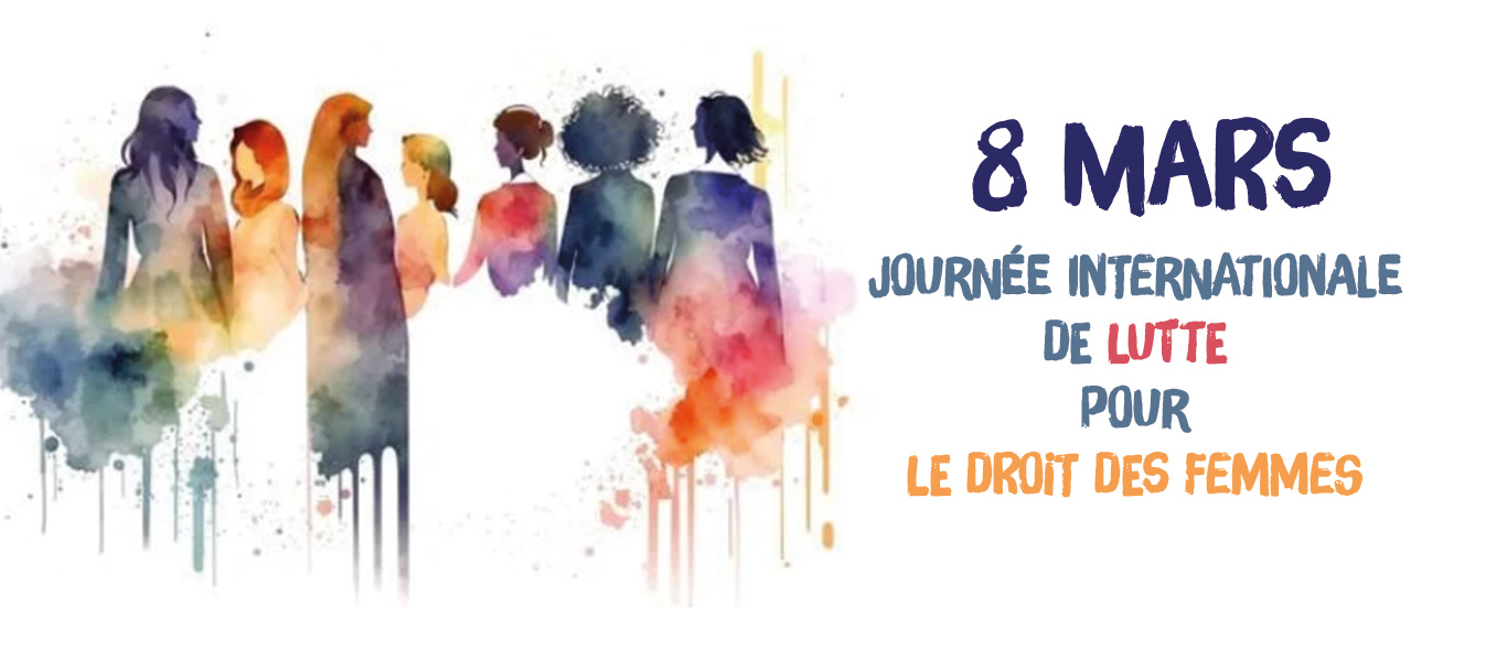 8 mars : Journée internationale de lutte pour les droits des femmes