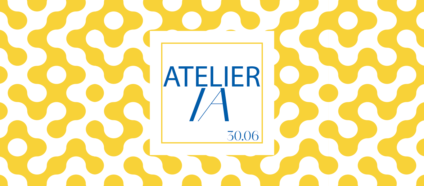 Atelier IA : session n°2 le 30 juin